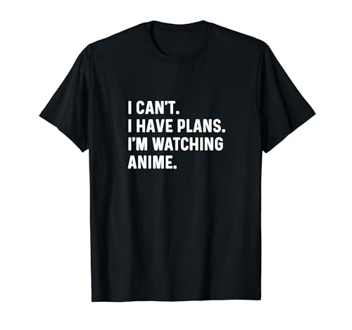 No puedo tener planes viendo anime - Serie de TV Japón Japonés Camiseta