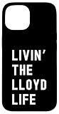 Lloyd Living The Lloyd Life Birthday Funny