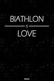 Biathlon is Love Notizbuch: Biathlon Workout Planer Trainingstagebuch Training Logbuch DIN A5 liniert 120 Seiten Geschenk