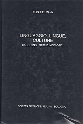 Linguaggio, Lingue, Culture: Saggi Linguistici E Indologico
