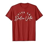 shirt dolce vita La Dolce Vita The Good Life Dolce Vita Italienisch für Frauen Geschenk aus Italien Frauen Reisegeschenk