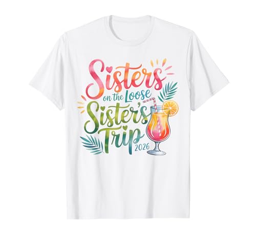 Sisters on the Loose Sister’s Trip 2026 Tropical Cocktail T-Shirt