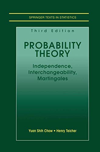 Probability Theory: Independence, Interchangeability, Martingales (Springer Texts in Statistics)