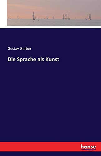 Die Sprache als Kunst [German] 3742802682 Book Cover