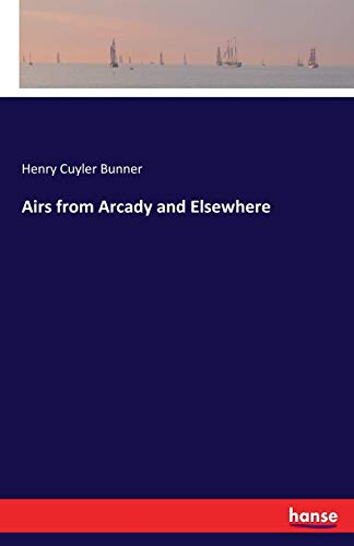 Airs from Arcady and Elsewhere 3337058345 Book Cover
