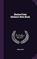 Stories from mother's note book 1341881962 Book Cover