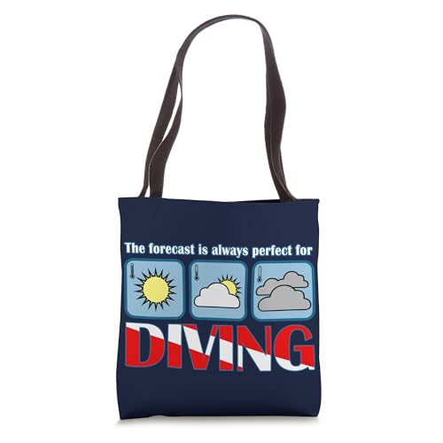 The Forecast Is Always Perfect For Diving Scuba Dive Tote Bag
