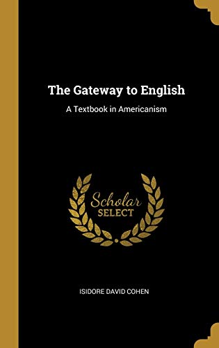 The Gateway to English: A Textbook in Americanism