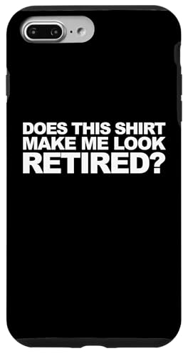 Do This Shirt Make Me Look Retired �X�}�z�P�[�X iPhone 7 Plus/8 Plus �p