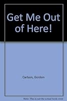 Get Me Out of Here! 0837400406 Book Cover