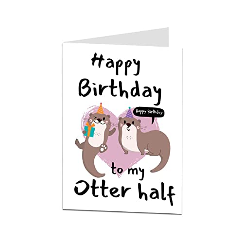 Funny Wife Birthday Card Also Perfect For Husband Boyfriend & Girlfriend Otter Half Cute Love Design