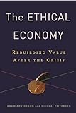 The Ethical Economy: Rebuilding Value After the Crisis