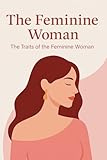 feminine pau challenge entreprise  The Feminine Woman (Awareness Pill Book 22) (English Edition)