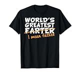 World's Greatest Farter - I Mean Father T-Shirt