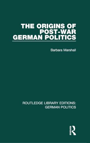 The Origins of Post-War German Politics (RLE: G... 1138838993 Book Cover