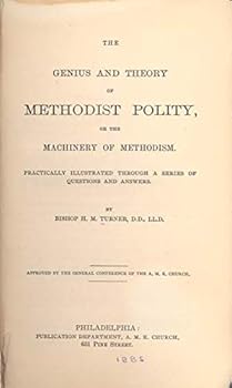 Hardcover The Genius and Theory of Methodist Polity, or The Machinery of Methodism Book