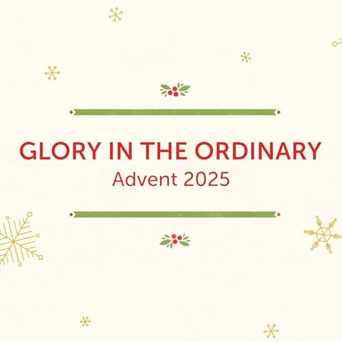 Fear Not | Glory In The Ordinary Podcast Por  arte de portada