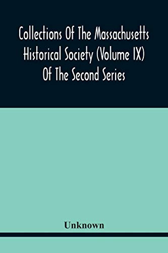 Collections Of The Massachusetts Historical Society (Volume Ix) Of The Second Series