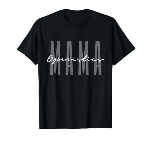 Gymnastics Mama Gymnastics Mom Gymnast Parent T-Shirt