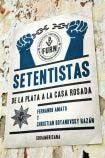 Paperback Setentistas: de La Plata a la Casa Rosada (Spanish Edition) [Spanish] Book