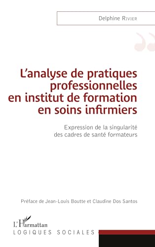 livre L'analyse de pratiques professionnelles en institut de formation en soins infirmiers: Expression de la singularité des cadres de santé formateurs