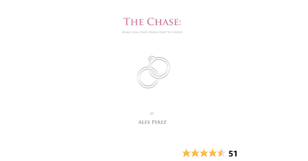 Amazon.com: The Chase: Make Him Chase From Start to Finish ...