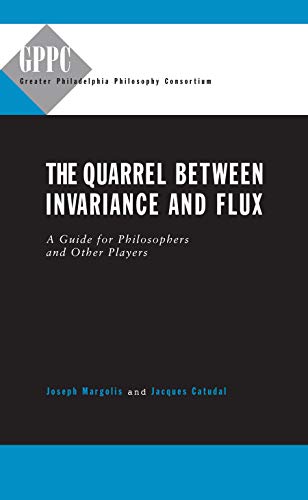 The Quarrel Between Invariance and Flux: A Guide for Philosophers and Other Players (Studies of the Greater...