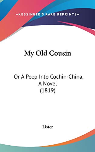 My Old Cousin: Or A Peep Into Cochin-China, A Novel (1819)