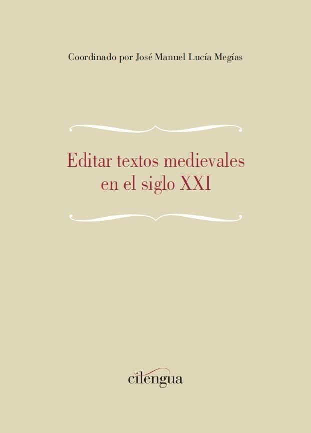 Editar textos medievales en el siglo XXI: 19 (Miscelánea del ILT de Cilengua)
