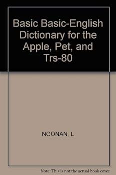 Hardcover Basic, Basic-English Dictionary for the Apple, Pet, and Trs-80 Book
