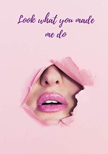 Look what you made me do: Blank Lined 120 Page Notebook Journal