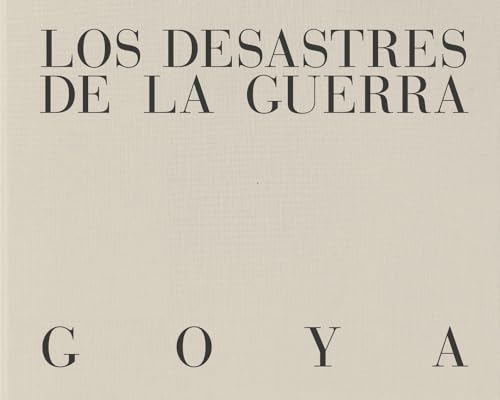 Los desastres de la guerra. (Libros de autor.) Los desastres de la guerra. (Libros de autor.)