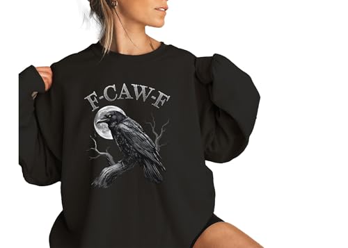 F-Caw-F Funny Crow Sweatshirt, Black Bird Shirt, Funny Sassy Raven Lover Gift,Birthday Gift for Men Women,Black Crow Shirt, Raven Lover Gift