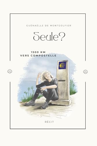SEULE ?: 1500 km vers Compostelle