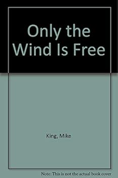 Paperback Only the Wind Is Free Book