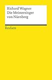  Die Meistersinger von Nürnberg: Textbuch der Fassung der Uraufführung mit Varianten der Partitur