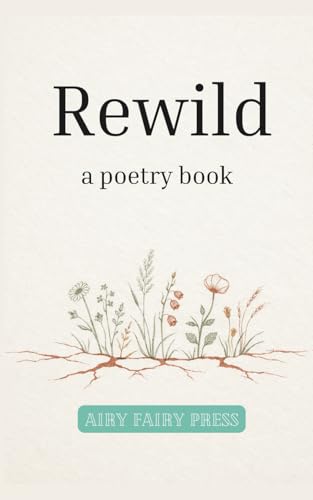 Rewild: A Poetry Book