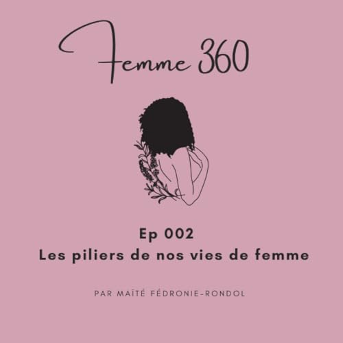 Ep002 - Nos piliers de vie de femme