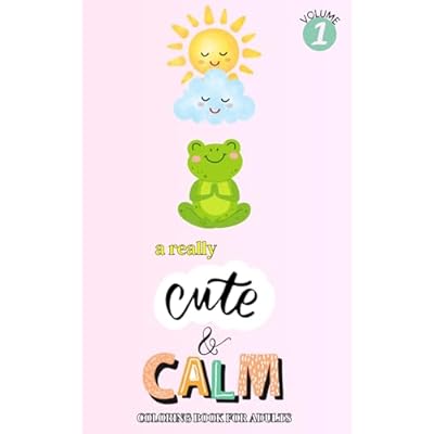 A Really Cute & Calm Coloring Book For Adults