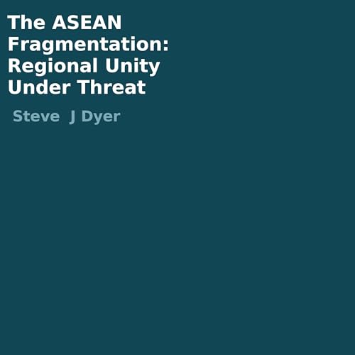 The ASEAN Fragmentation by Steve J. Dyer episode artwork