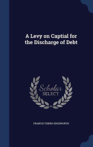 A Levy on Captial for the Discharge of Debt 1296900932 Book Cover