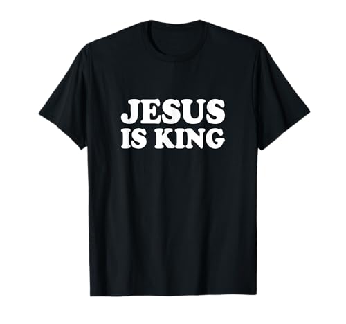 Jesus Is King Faith Christian Camiseta