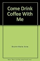 Come Drink Coffee With Me (Husband Hunting in Israel) 0964880903 Book Cover