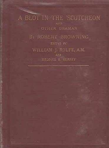 A blot in the 'scutcheon and other dramas, B0006AJARI Book Cover