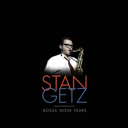 Stan Getz Bossa Nova Years