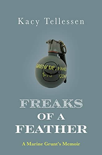 Freaks of a Feather: A Marine Grunt's Memoir