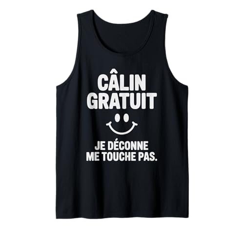Câlin Gratuit Je Déconne Humour Drôle Sarcastique Français Débardeur