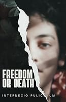 Freedom or Death B0F5M7JSM5 Book Cover