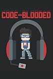  Code-Blooded: Notebook or Journal 6 x 9\" 110 Pages Wide Lined Interior Flexible Paperback Matte Finish Writing Composition Note Keeping List Keeping Scheduling Studies Research Workbook
