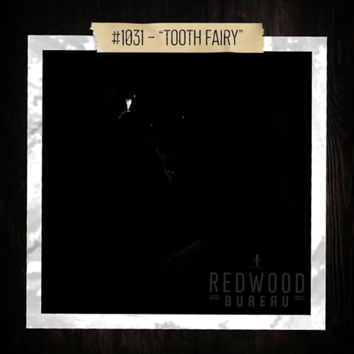 "TOOTH FAIRY" - Redwood Bureau Phenomenon #1031 cover art